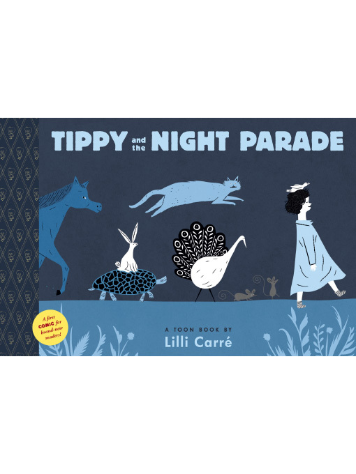 Title details for Tippy and the Night Parade by Lilli Carré - Available